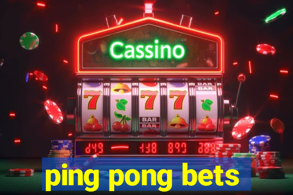 ping pong bets
